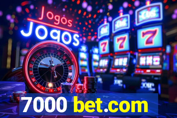 7000 bet.com